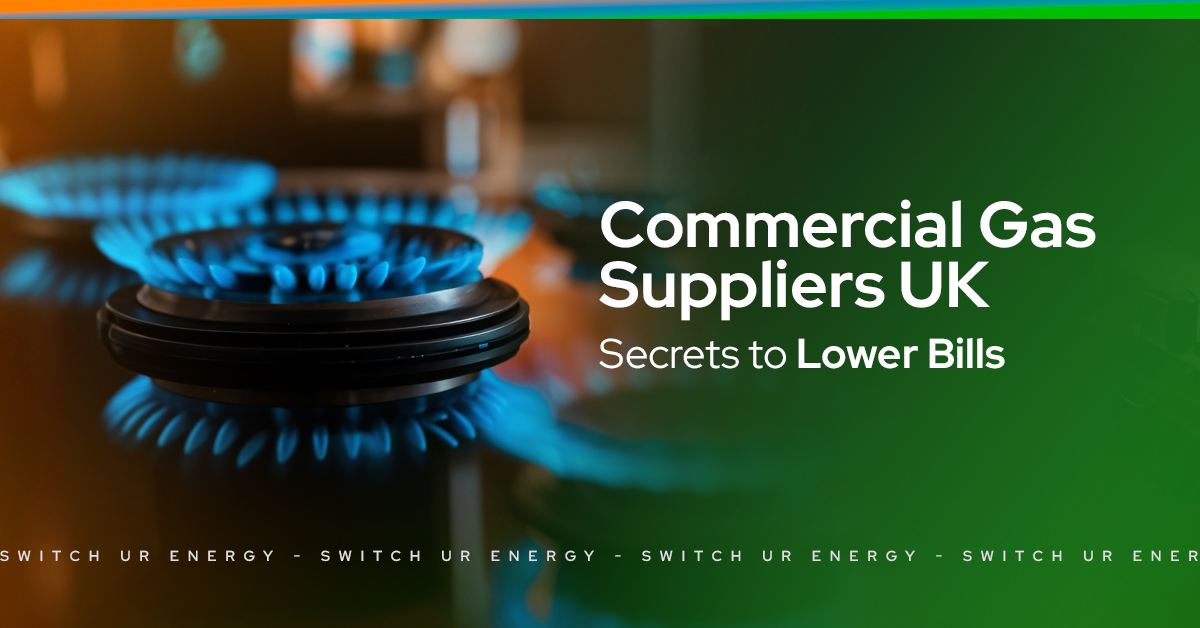 Commercial Gas Suppliers UK: Secrets to Lower Bills